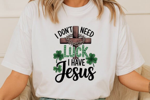 I Don't Need Luck, I Have Jesus